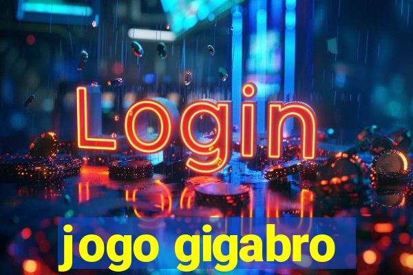 jogo gigabro